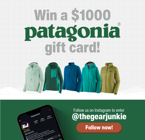 Win a $1,000 Patagonia Gift Card. Follow Us On Instagram @gearjunkie