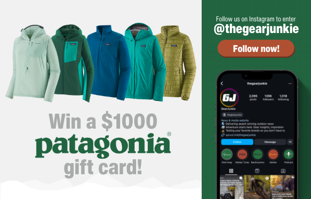 Win a $1,000 Patagonia Gift Card. Follow Us On Instagram @gearjunkie