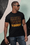 I Have A Dream, What's Yours? Orange and Black Tee